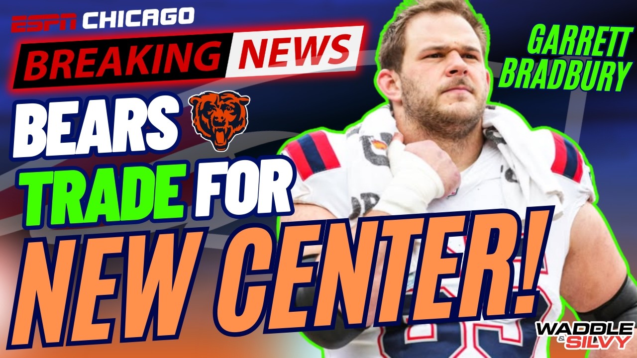 BREAKING NEWS: Bears Acquire Center Garrett Bradbury in Trade with Patriots