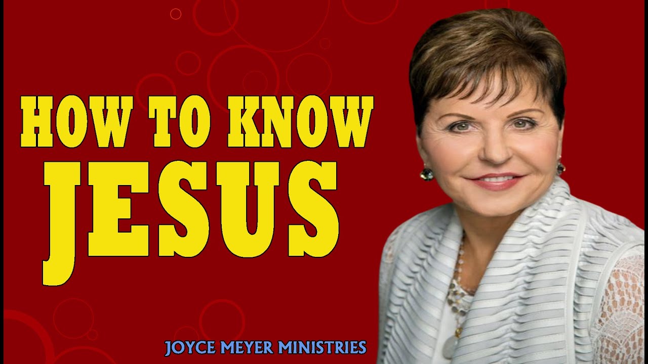Joyce Meyer Sermons - How To Know Jesus - Joyce Meyer Message 2021 ...