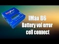 Battery vol error cell connect - ремонт imax B6