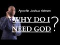 **Must Watch** Why Do I Need God by Apostle Joshua Selman #WithMe