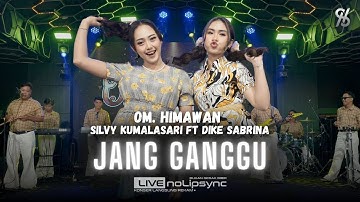SILVY KUMALASARI ft DIKE SABRINA X OM HIMAWAN - JANG GANGGU (JADUL) | YANG ITU SA PUNYA JANG GANGGU