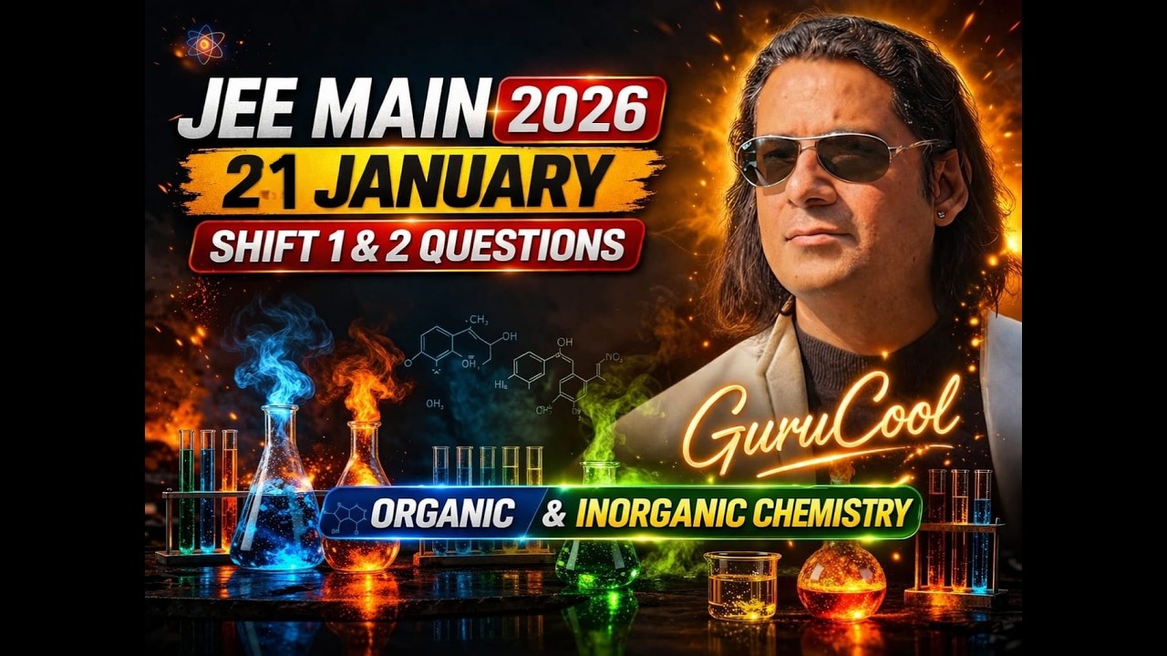 JEE Main 2026 | 21 January  Shift 1 and 2| Organic & Inorganic Chemistry | GuruCool Puneet Sir