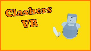 Army of AI Dummies Try to Kill Me in Clashers VR