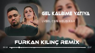 Lvbel C5 ft. Melis Kar -  GEL KALBİME YATIYA ( Furkan Kılınç Remix ) Resimi