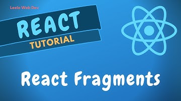 28. Understanding React Fragments. Why we need to use React Fragment in Components - ReactJS