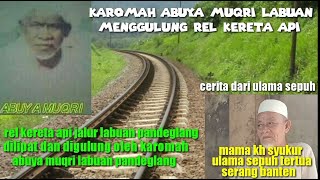 Karomah Ulama Banten,Abuya Dulhadi,Abuya Muqri Labuan