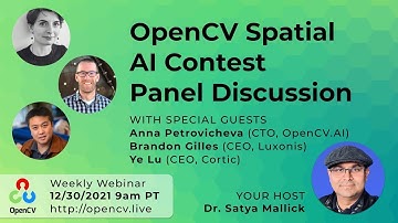 OpenCV Spatial AI Contest Panel Discussion (#OAKDLiteContest) - Weekly Episode 38 12/30/21