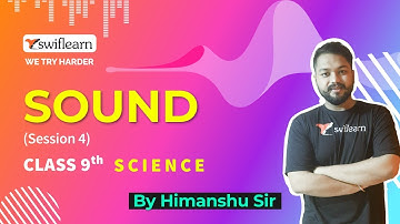 Sound | Science Online Classes | Class 9 | Production Of Sound & Vibration | Swiflearn - Session 4