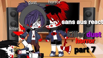 sans aus react (part 7): killer,dust,horror |||gacha club vietnam||| #sansaus #gachaclub #react