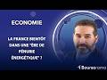 La France bientôt dans une "ère de pénurie énergétique" ?