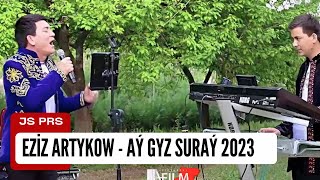 Eziz Artykow - Aý gyz Suraý | Turkmen aydymlary 2023 | MUSIC VIDEO
