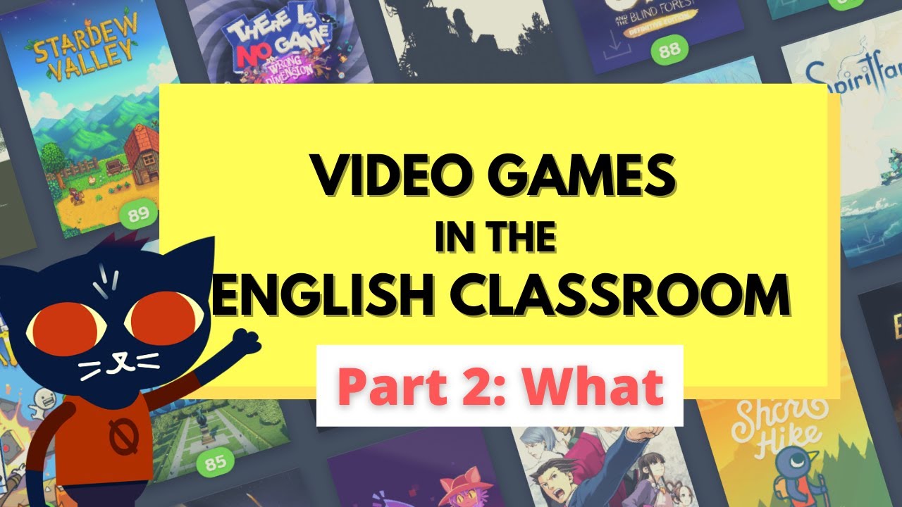 Video Games in the English Classroom - Part 2: The What