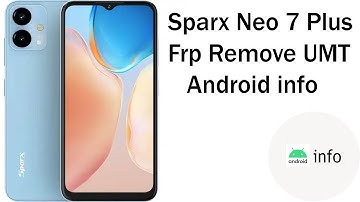 Sparx Neo 7 Plus | Unisoc T606 | Frp Remove | UMT | Android info