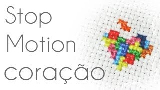 Coração com ponto cruz e Stop Motion