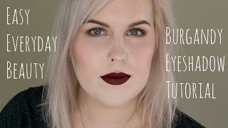 Easy, Everyday Beauty Matte Burgundy Eyeshadow Tutorial