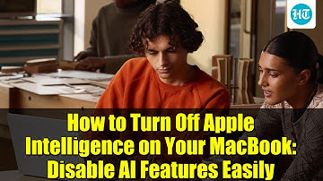 How to Turn Off Apple Intelligence on Your MacBook: Disable AI Features Easily