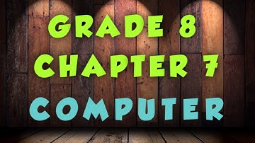 GRADE 8 | CHAPTER 7 | COMPUTER SCIENCE | CBSE NCERT