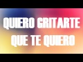 Quiero Gritarte Que Te Quiero Esperanza Mia Letra 