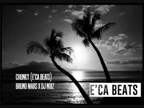 Bruno Mars x DJ Noiz | Chunky (E'ca Beats)