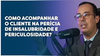 COMO ACOMPANHAR O CLIENTE NA PERÍCIA DE INSALUBRIDADE E PERICULOSIDADE? screenshot 3