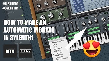 How To: Make An Automatic Vibrato In Sylenth1 #FLStudio #Sylenth1 #DTunez