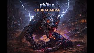 Phaise - Chupacabra