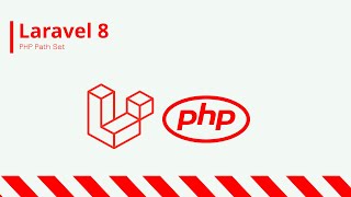 Laravel 8 Installation Guide - Part 2 - PHP Path Set