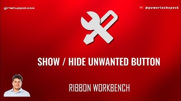 How to show / hide unwanted button using Ribbon Workbench for model driven Power App?