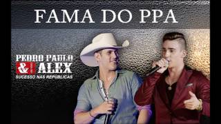 Pedro Paulo & Alex - Fama do PPA (Lançamento 2016)