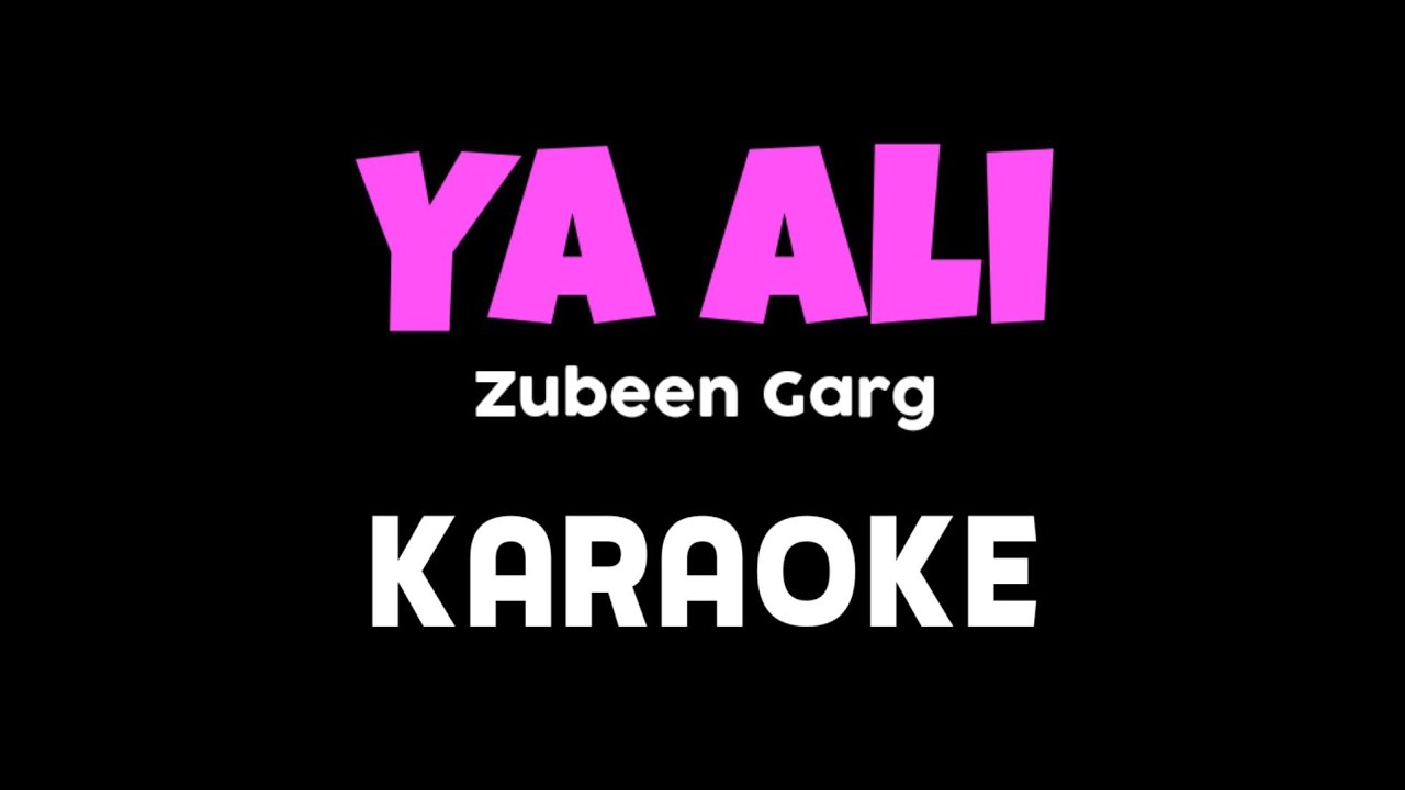 Ya Ali Reham Ali karaoke  high quality karaoke  Zubeen Garg  karaoke with Lyrics