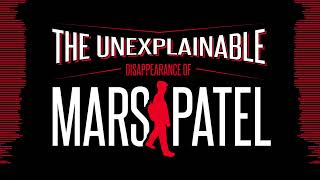 The Unexplainable Disappearance of Mars Patel Ep. 201