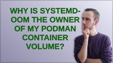 Why is systemd-oom the owner of my podman container volume?