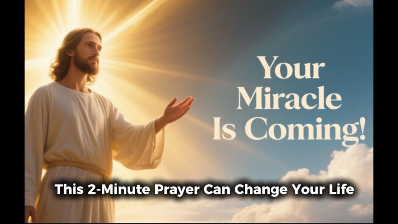 This 2-Minute Prayer Can Change Your Life 🙏A MIRACLE PRAYER - YouTube
