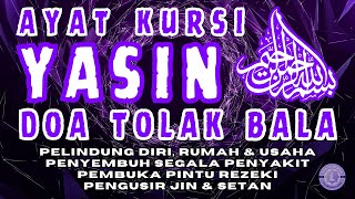 Download Lagu DOA TOLAK BALA | Doa Selamat - Doa Menolak Musibah | Surat Yasin, Ayat Kursi, Ayatul Kursi, Yasin MP3