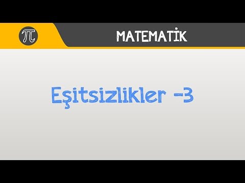 Eşitsizlikler -3 | Matematik | Hocalara Geldik