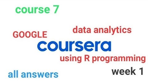 Course 7 : Analysing using R programming [COURSERA] [GOOGLE] week 1