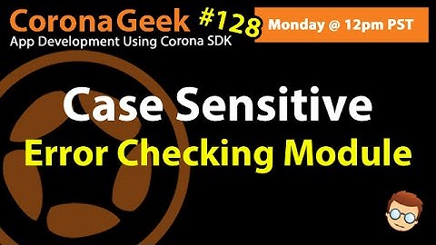 Case Sensitive Error Detection Module For Corona SDK