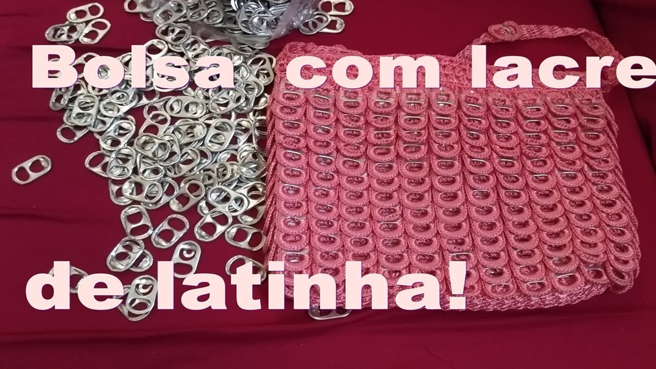 Bolsa com  lacre de latinha de cerveja !