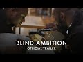 BLIND AMBITION | Official UK trailer [HD] In Cinemas & Exclusively On Curzon Home Cinema  12 AUGUST