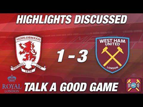 Middlesbrough 1-3 West Ham Match Review | Highlights Discussed | Carroll Double Downs The Boro