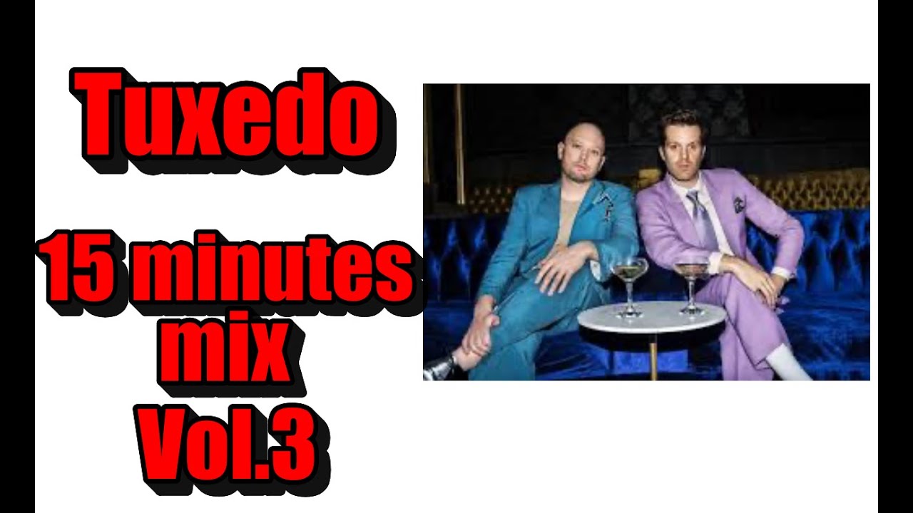 Tuxedo 15 minutes mix Vol 3
