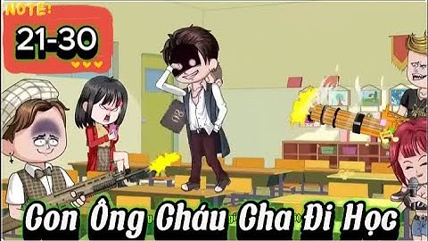 Con Ông Cháu Cha Đi Học Tập 21- 30 Sub Official