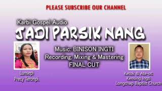 karbi gospel Good Friday song Jadi parsik nang Artist Precy Teronpi