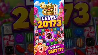 Candy Crush Level 20173 Gameplay & Winning Strategy #shorts