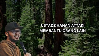 Ustadz Hanan Attaki's Lecture 'Helping Others'