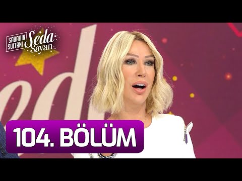 Sabahın Sultanı Seda Sayan 104. Bölüm (18 Ocak 2022 - Salı)