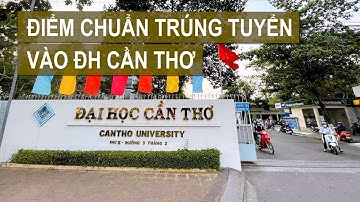 TRƯỜNG ĐH CẦN THƠ CÔNG BỐ XÉT TUYỂN ĐIỂM HỌC BẠ THPT 2024 | VTV CẦN THƠ