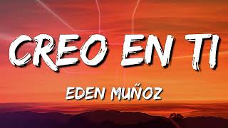 [Loop 1 Hour] Eden Muñoz - Creo en Ti (Letra\Lyrics)