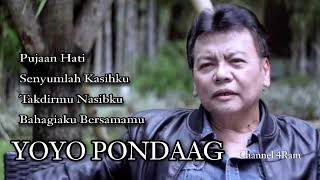 YOYO PONDAAG, The Very Best Of : Pujaan Hati-Senyumlah Kasihku- Takdirmu Nasibku-Bahagiaku Bersamamu