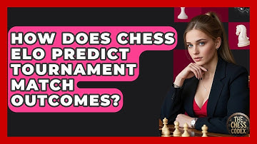 How Does Chess ELO Predict Tournament Match Outcomes? - The Chess Codex